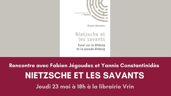 Rencontre le 23 mai à 18h autour de « Nietzsche et les savants »