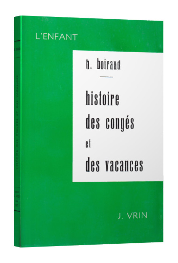 Contribution à l’étude historique des congés et des vacances scolaires en France du Moyen Âge à 1914