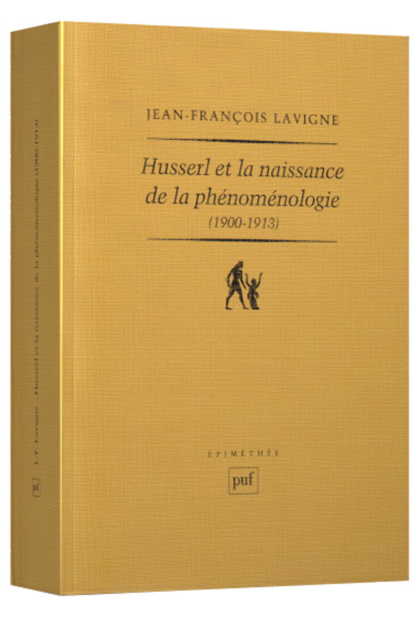 Husserl et la naissance de la phénoménologie (1900-1913)