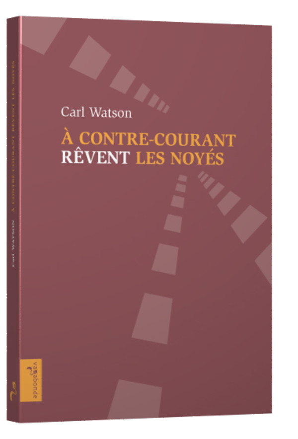 À contre-courant rêvent les noyés