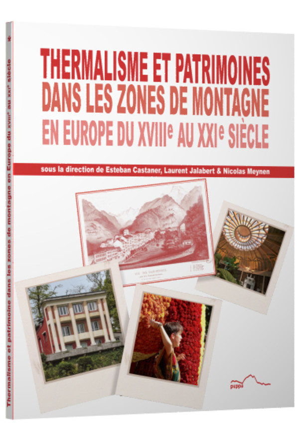 Thermalisme et patrimoines dans les zones de montagne en europe du XVIIIe au XXIe siècle