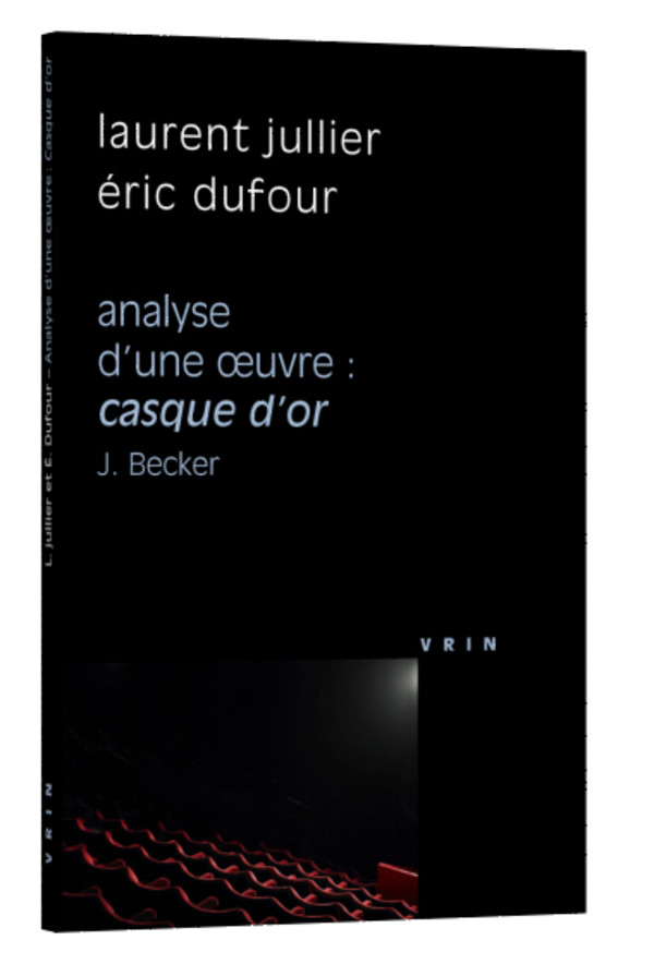 Casque d’or (J. Becker, 1952) Analyse d’une œuvre