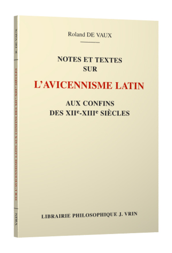 Notes et textes sur l’Avicennisme latin aux confins des XIIe et XIIIe siècles