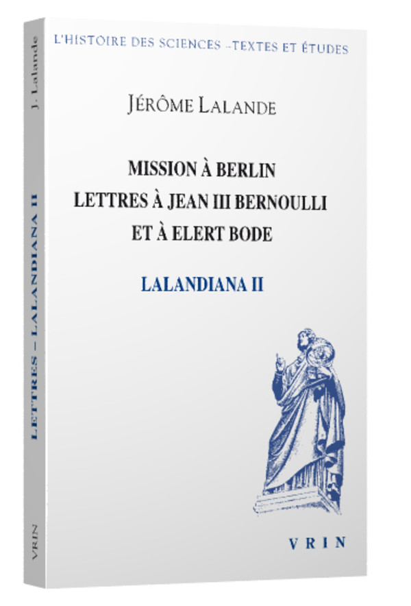 Mission à Berlin Lettres à Jean III Bernoulli et à Elert Bode