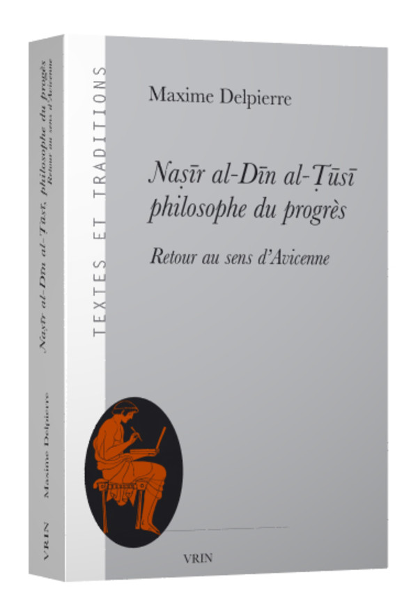 Naṣīr al-Dīn al-Ṭūs&#299, philosophe du progès