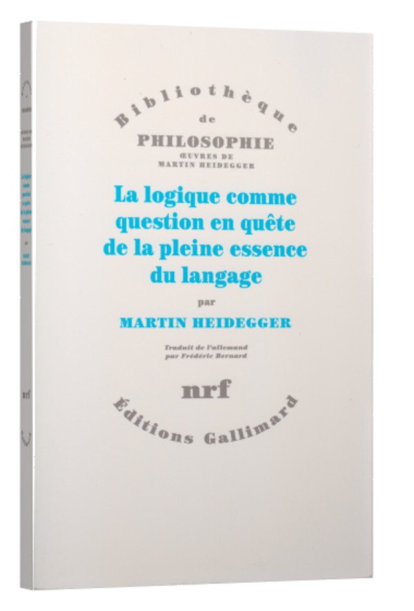 La logique comme question en quête de la pleine essence du langage