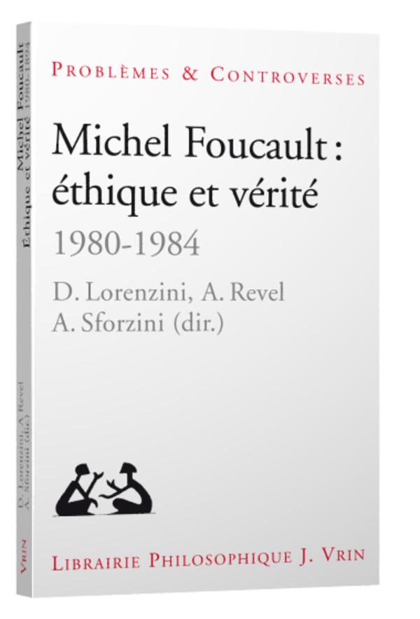 Michel Foucault : éthique et vérité