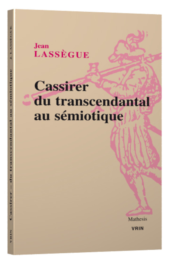 Cassirer. Du transcendantal au sémiotique