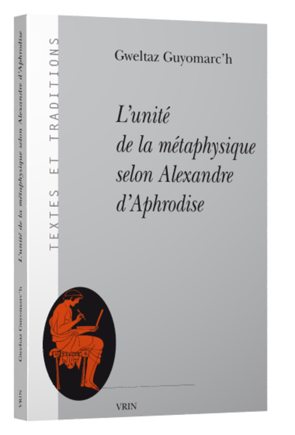 L’unité de la métaphysique selon Alexandre d’Aphrodise