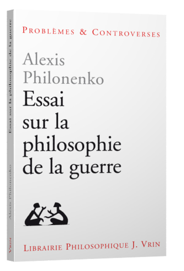 Essais sur la philosophie de la guerre