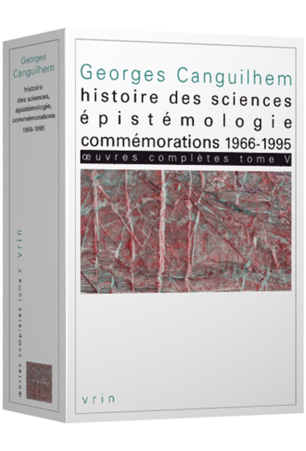 Œuvres complètes Tome V : Histoire des sciences, épistémologie, commémorations 1966-1995