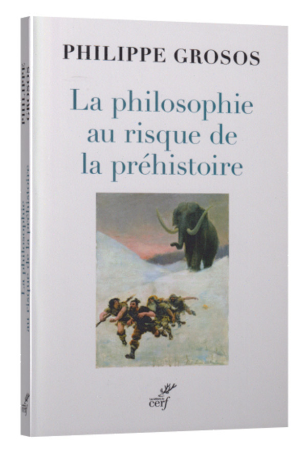 La philosophie au risque de la préhistoire