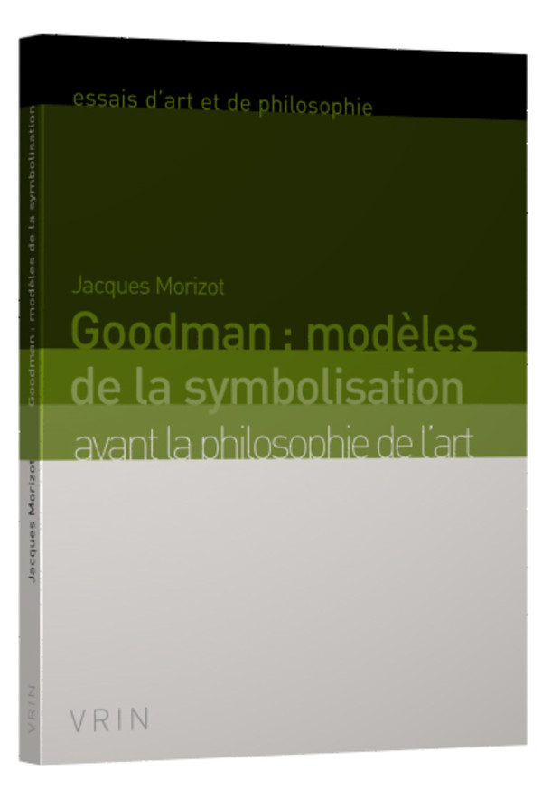 Goodman : modèles de la symbolisation avant la philosophie de l’art