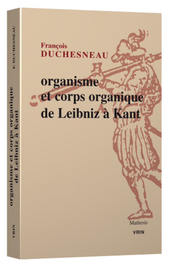 Organisme et corps organique de Leibniz à Kant