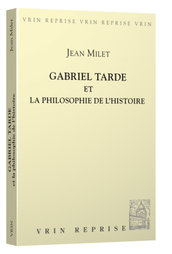 Gabriel Tarde et la philosophie de l’histoire