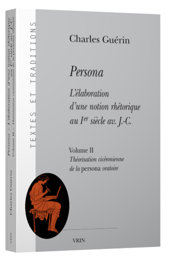 Persona. L’élaboration d’une notion rhétorique au I er siècle av. J.-C.