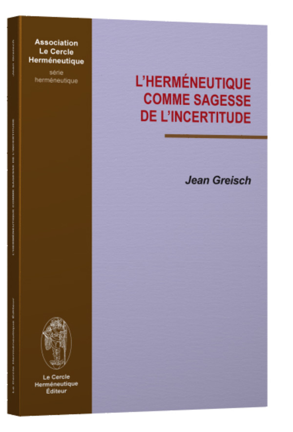 L’herméneutique comme sagesse de l’incertitude