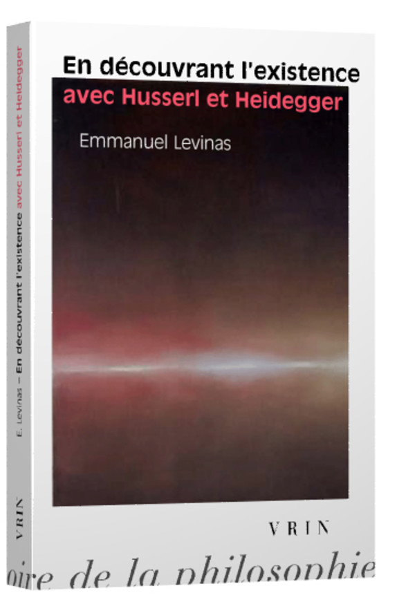 En découvrant l’existence avec Husserl et Heidegger