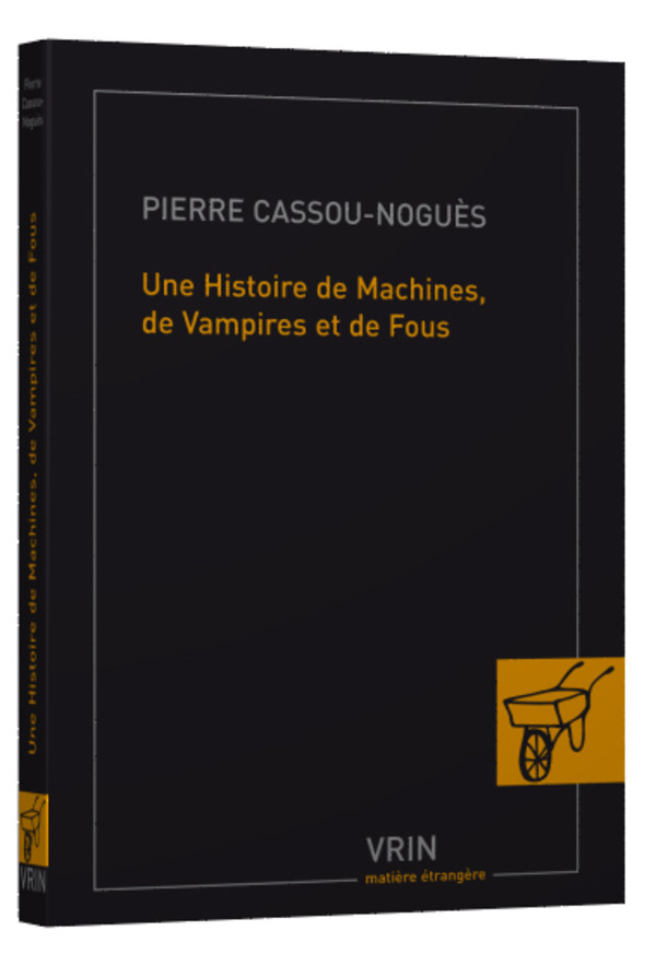 Une histoire de machines, de vampires et de fous