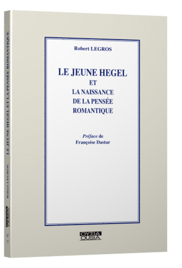 Le jeune Hegel et la naissance de la pensée romantique