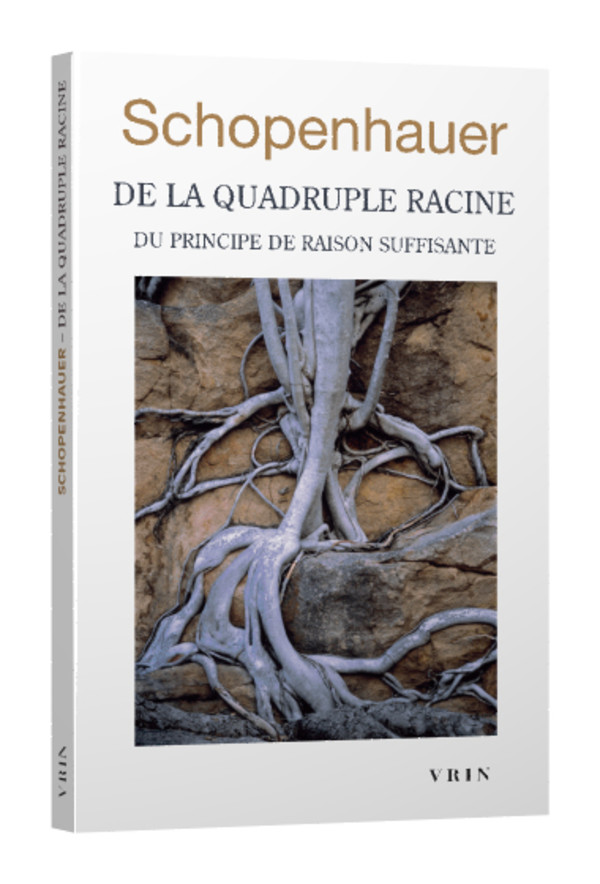 De la quadruple racine du principe de raison suffisante