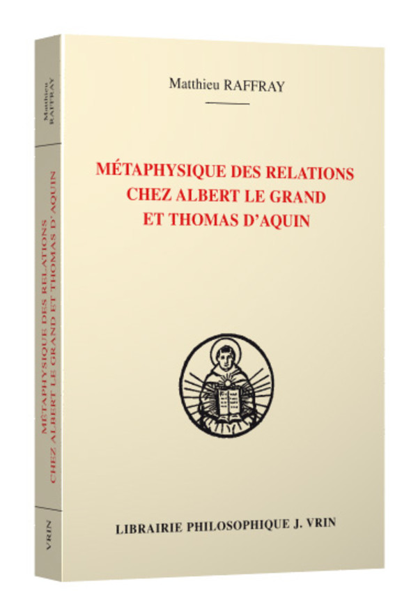 Métaphysique des relations chez Albert le Grand et Thomas d’Aquin