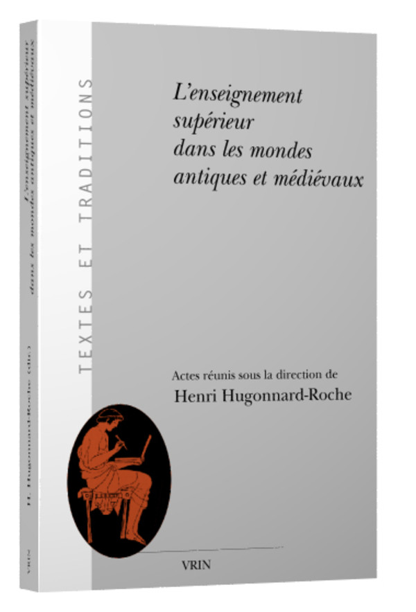 L’enseignement supérieur dans les mondes antiques et médiévaux