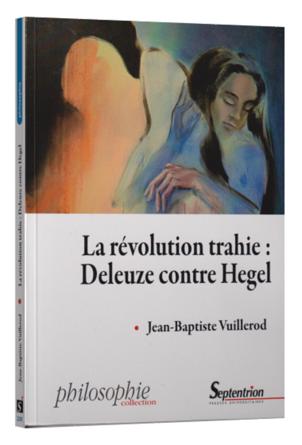 La révolution trahie: Deleuze contre Hegel