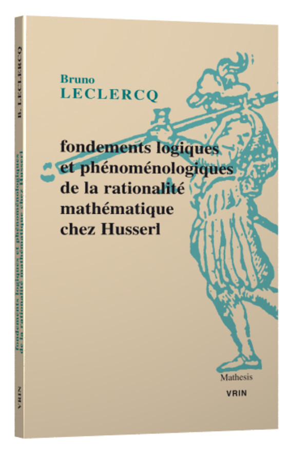 Fondements logiques et phénoménologiques de la rationalité mathématique chez Husserl