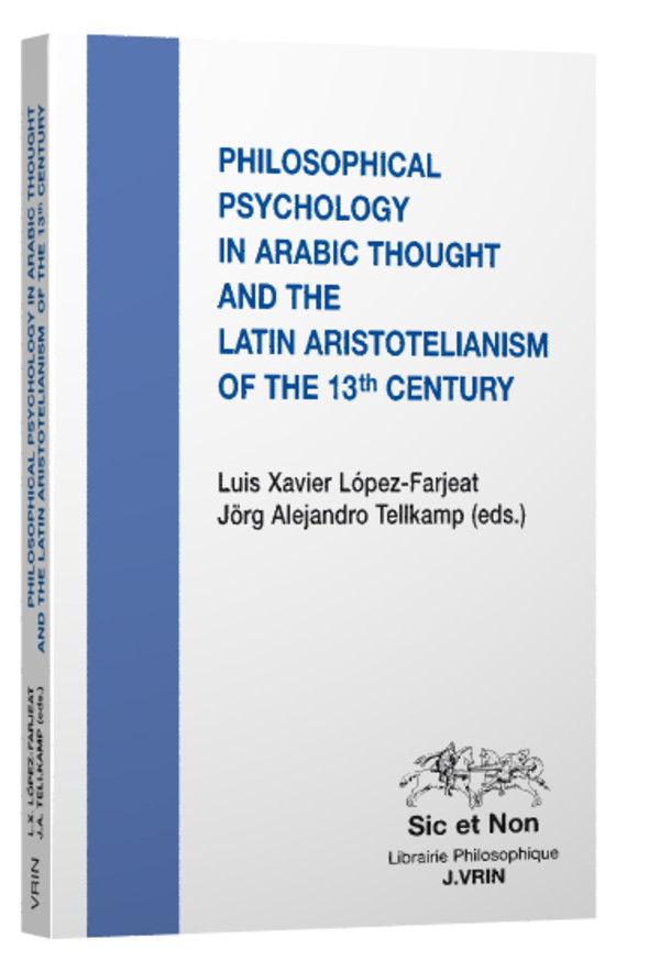 Philosophical Psychology in Arabic Thought and the Latin Aristotelianism of the 13 th Century