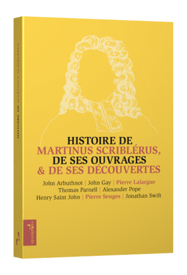 Histoire de Martinus Scriblérus, de ses ouvrages & de ses découvertes