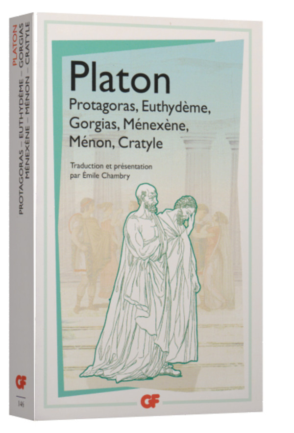 Protagoras, Euthydéme, Gorgias, Ménexène, Ménon,Cratyle